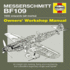 Messerschmitt Bf109, 1935 Onwards (All Marks); Owners' Workshop Manual