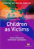 Children as Victims (Creating Integrated Services Series)