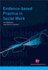 Evidence-Based Practice in Social Work (Thinking Through Social Work Series)