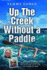 Up the Creek Without a Paddle