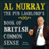 Al Murray: the Pub Landlords Book of British Common Sense