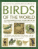 The Complete Illustrated Encyclopedia of Birds of the World: the Ultimate Reference Source and Identifier for 1250 Birds, Profiling Habitat, Nesting, Behaviour and Food