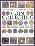 complete illustrated guide to coin collecting how to start and build a grea