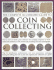 The Complete Illustrated Guide to Coin Collecting: How to Start and Build a Great Collection-the Complete Companion to World Coins From Antiquity to the Present Day, Including 750 Colour Photographs