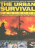The Urban Survival Handbook: the Essential Guide to Dealing With Emergencies at Home, at Work and on the City Streets