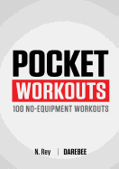 pocket workouts 100 darebee no equipment workouts train any time anywhere w