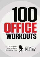 100 office workouts no equipment no sweat fitness mini routines you can do