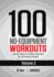 100 No-Equipment Workouts Vol. 3: Easy to Follow Home Workout Routines With Visual Guides for All Fitness Levels