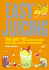 Easy Juicing: the Best 100 Juices, Crushes, Smoothies, Coolers and Quenchers