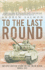To the Last Round: the Epic British Stand on the Imjin River, Korea 1951