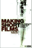 Making Short Films: the Complete Guide From Script to Screen
