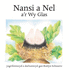 Nansi a Nel a'R Wy Glas (Cyfres Nansi a Nel)