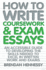 How to Write Coursework & Exam Essays 6e