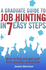 A Graduate Guide to Job Hunting in Seven Easy Steps: How to Find Your First Job After University