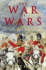 The War of Wars the Epic Struggle Between Britain and France 1793 1815 /Anglais