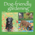 Dog-Friendly Gardening: Creating a Safe Haven for You and Your Dog