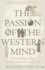 The Passion of the Western Mind Understanding the Ideas That Have Shaped Our World View By Tarnas, Richard ( Author ) Sep-02-2010 Paperback