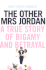 The Other Mrs Jordan: a True Story of Bigamy and Betrayal