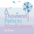 A Thousand Paths to Mindfulness (1000 Paths)