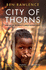 City of Thorns: Nine Lives in the Worlds Largest Refugee Camp