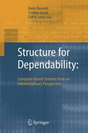 Structure for Dependability: Computer-Based Systems From an Interdisciplinary Perspective