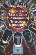 buyers and users guide to astronomical telescopes and binoculars mullaney j