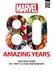 Marvel 80 Amazing Years: the True Story of a Pop-Culture Phenomenon