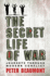 The Secret Life of War: Journeys Through Modern Conflict