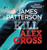 Kill Alex Cross: (Alex Cross 18) [Audio]