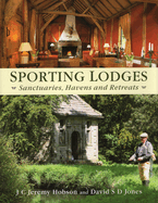 sporting lodges sanctuaries havens and retreats