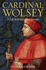 Cardinal Wolsey: a Life in Renaissance Europe