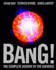 Bang! : the Complete History of the Universe