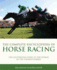 Complete Encyclopedia of Horse Racing: the Illustrated Guide to the World of the Thoroughbred