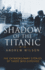 Shadow of the Titanic: the Extraordinary Stories of Those Who Survived. By Andrew Wilson