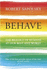 Behave: the Biology of Humans at Our Best and Worst
