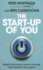 The Start-Up of You: Adapt to the Future Invest in Yourself and Transform Your Career