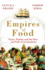 Empires of Food: Feast, Famine and the Rise and Fall of Civilizations