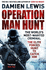 Operation Man Hunt: the Hunt for the Richest, Deadliest Criminal in History