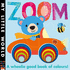 Zoom: a Wheelie Good Book of Colours (My Little World)