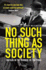 No Such Thing as Society: a History of Britain in the 1980s