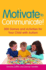 Motivate to Communicate! 300 Games and Activities for Your Child With Autism