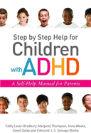 step by step help for children with adhd a self help manual for parents