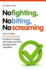 No Fighting, No Biting, No Screaming: How to Make Behaving Positively Possible for People With Autism and Other Developmental Disabilities