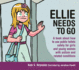 Ellie Needs to Go: a Book About How to Use Public Toilets Safely for Girls and Young Women With Autism and Related Conditions (Sexuality and Safety With Tom and Ellie)