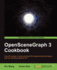OpenSceneGraph 3 Cookbook