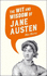 The Wit and Wisdom of Jane Austen (Wit & Wisdom of)