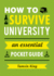 How to Survive University: An Essential Pocket Guide