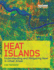 Heat Islands: Understanding and Mitigating Heat in Urban Areas