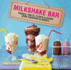 Milkshake Bar: Shakes, Malts, Floats and Other Soda Fountain Classics