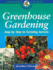 Greenhouse Gardening: Step By Step to Success (Crowood Gardening Guides)